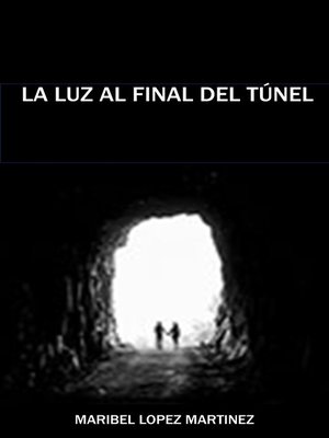 cover image of La luz al final del túnel